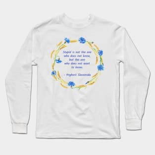 Who is stupid Long Sleeve T-Shirt